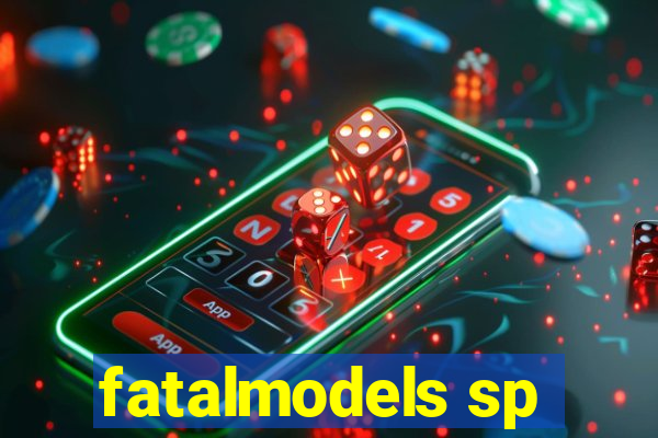 fatalmodels sp